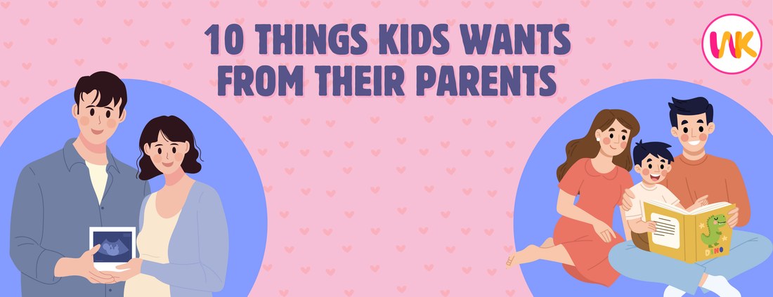 10 Things Kids wants from their Parents