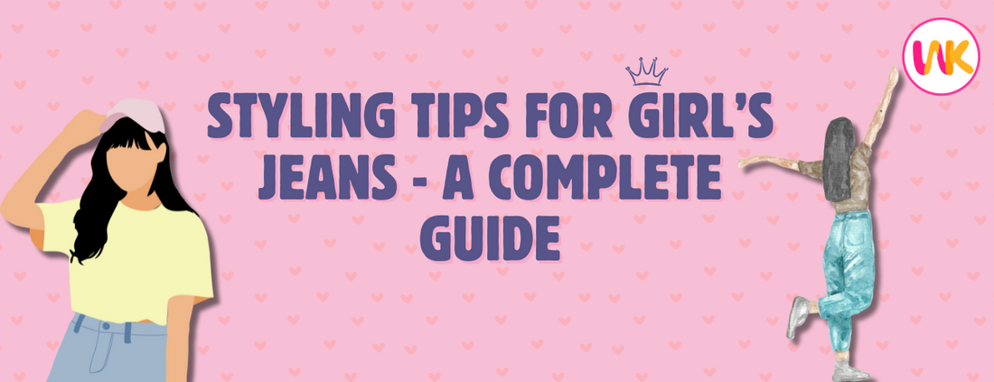 Styling Tips for Girls' Jeans - A Complete Guide